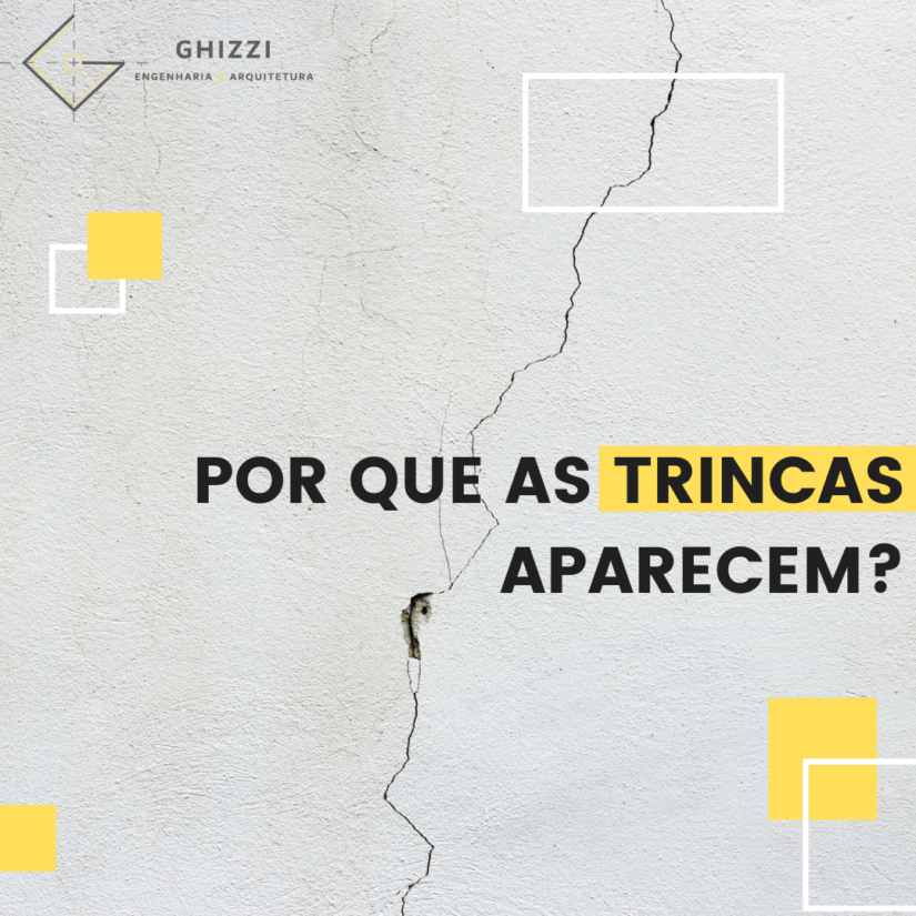 Por que as trincas aparecem?