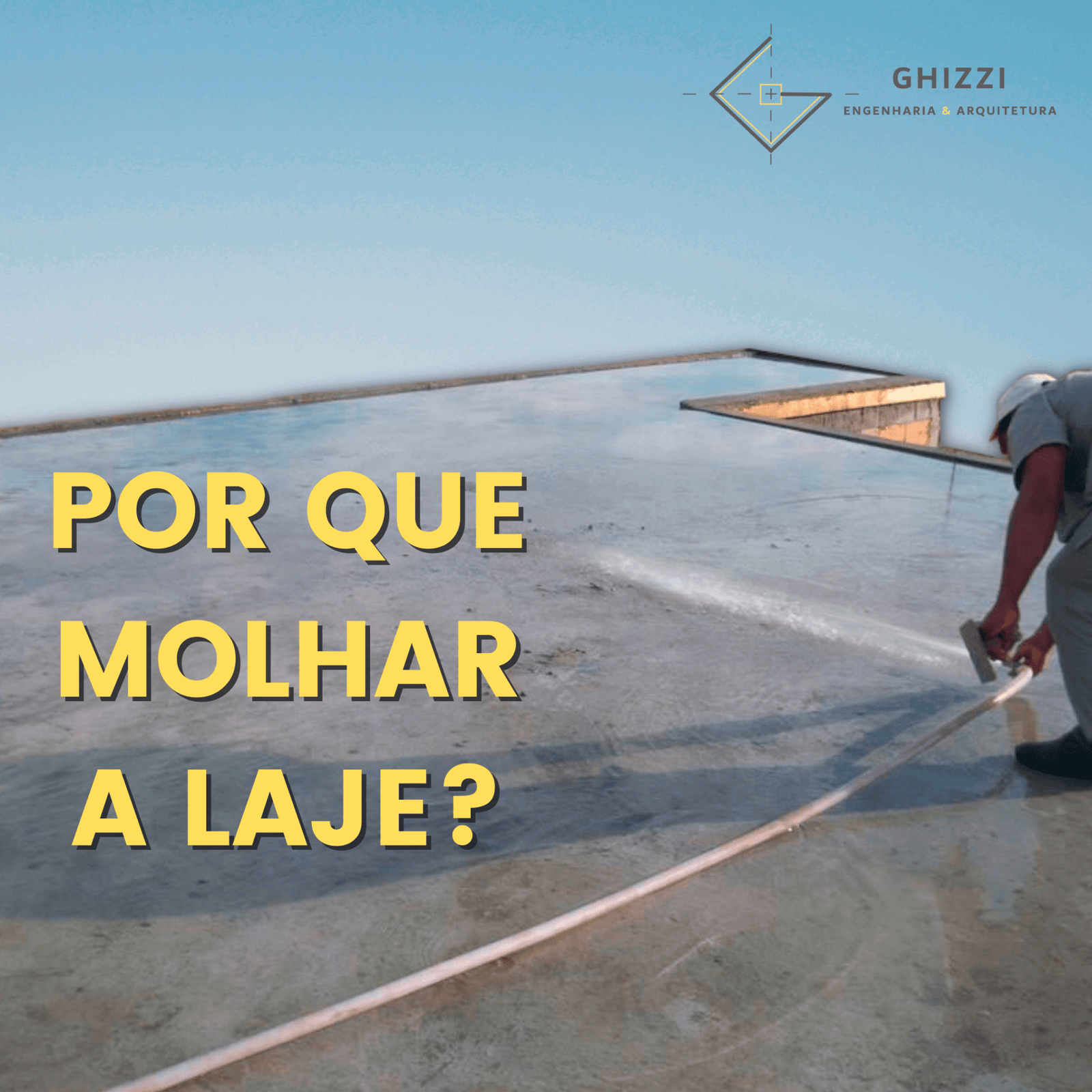 por que molhar a laje ?